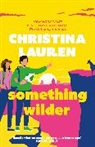 CHRISTINA LAUREN, Christina Lauren - Something Wilder