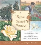 Barbara Carroll Roberts, Bagram Ibatoulline - Rose Named Peace