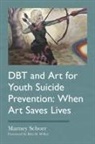 MARNEY SCHORR - DBT and Art for Youth Suicide Prevention