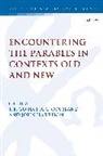 J R C Cousland, T E Goud, GOUD T E, John P Harrison, J.R.C. Cousland, T. E. Goud... - Encountering the Parables in Contexts Old and New