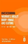 Joanna Adams, ANNE STEWART JACINTA, Caz Nahman, Anne Stewart, Jacinta Tan - Overcoming Worries About Body Image and Eating