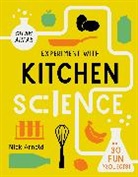 Nick Arnold, Arnold Nick, Giulia Zoavo - Experiment with Kitchen Science