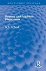 G. N. M. Tyrrell, G. N. M. dec'd Tyrrell, G. N. M. Dec''d Tyrrell - Science and Psychical Phenomena