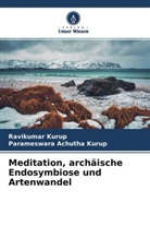 Parameswara Achutha Kurup, Ravikumar Kurup - Meditation, archäische Endosymbiose und Artenwandel