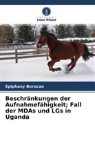 Epiphany Berocan - Beschränkungen der Aufnahmefähigkeit; Fall der MDAs und LGs in Uganda