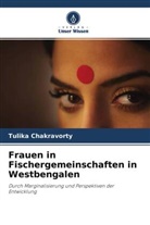 Tulika Chakravorty - Frauen in Fischergemeinschaften in Westbengalen