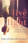 Tim Eichenbrenner - To Live in the Light