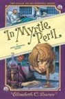Elizabeth C Bunce, Elizabeth C. Bunce, Elizabeth C. Bunce - In Myrtle Peril (Myrtle Hardcastle Mystery 4)
