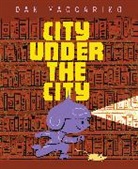 Dan Yaccarino - City Under the City