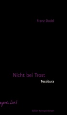 Franz Dodel, Serafine Frey, Serafine Frey - Nicht bei Trost. Tessitura