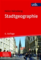Heinz Heineberg, Heinz (Prof. Dr.) Heineberg, Frauke Kraas, Chri Krajewski, Jörg Stadelbauer, Jörg (Pr Stadelbauer - Stadtgeographie