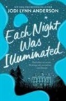 Jodi Lynn Anderson - Each Night Was Illuminated