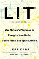 Teresa Barker, Theresa Barker, Jeff Karp, Jeffrey Michael Karp - LIT: Life Ignition Tools