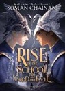 Soman Chainani - Rise of the School for Good and Evil