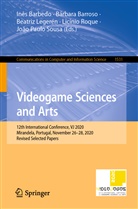 Inês Barbedo, Bárbar Barroso, Bárbara Barroso, Beatriz Legerén, Beatriz Legerén et al, Licinio Roque... - Videogame Sciences and Arts
