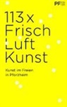 Uta Volz, Christoph von Zepelin, Kulturam der Stadt Pforzheim - 113x Frisch Luft Kunst