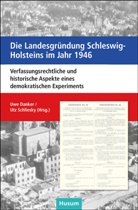 Uw Danker, Uwe Danker, Schliesky, Schliesky, Utz Schliesky - Die Landesgründung Schleswig-Holsteins im Jahr 1946