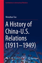 Wenzhao Tao - A History of China-U.S. Relations (1911-1949)