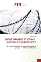 Miriam Pina - ENTRE DROGUE ET CRIME : CONTIGENCE OU NÉCESSITÉ ?