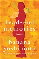 Asa Yoneda, Banana Yoshimoto - Dead-End Memories