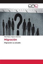 Félix Mauro Higuera Sánchez - Migración