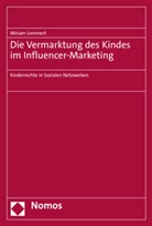 Miriam Lemmert - Die Vermarktung des Kindes im Influencer-Marketing