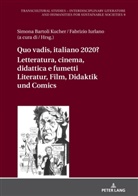 Simona Bartoli Kucher, Fabrizio Iurlano, Dagmar Reichardt - Quo vadis, italiano? Letteratura, cinema, didattica e fumetti / Literatur, Film, Didaktik und Comic