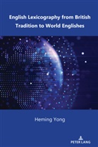 Heming Yong, Yong Heming - English Lexicography from British Tradition to World Englishes