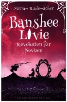 Miriam Rademacher - Banshee Livie (Band 7): Revolution für Novizen