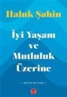 Haluk Sahin - Iyi Yasam ve Mutluluk Üzerine