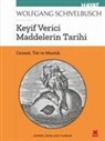 Wolfgang Schivelbusch - Keyif Verici Maddelerin Tarihi
