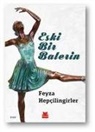Feyza Hepcilingirler - Eski Bir Balerin