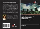 Eva Kranjc - Energia nucleare e percezione della latitudine