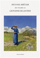 Michael Krüger - Michael Krüger über Gemälde von Giovanni Segantini