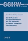Damian Christopher Sieradzki - Der Einfluss des europäischen Rechts auf das Recht der Schweizer kollektiven Kapitalanlagen