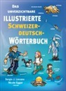 Nicole Egger, Sergio J Lievano, Sergio J Lievano - Das unverzichtbare illustrierte Schweizerdeutsch-Wörterbuch