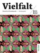 Oliver Bayerlein, Isabel Buchwald-Wargenau, Arwen Dammann, Linda Fromme, Dagmar Giersberg, Urs Luger... - Vielfalt B2, m. 1 Audio-CD, m. 1 DVD, m. 1 Audio-CD, m. 1 Audio-CD, m. 1 Audio-CD