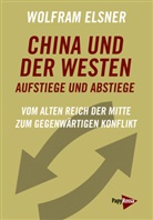 Wolfram Elsner - China und der Westen - Aufstiege und Abstiege