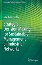 Jafar Rezaei - Strategic Decision Making for Sustainable Management of Industrial Networks