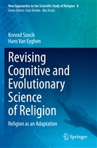 Hans Van Eyghen, Konrad Szocik, Hans van Eyghen - Revising Cognitive and Evolutionary Science of Religion