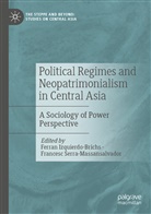 Ferran Izquierdo-Brichs, Serra-Massansalvador, Francesc Serra-Massansalvador - Political Regimes and Neopatrimonialism in Central Asia
