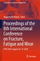 Magd Abdel Wahab - Proceedings of the 8th International Conference on Fracture, Fatigue and Wear