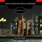 Liza Moonlight - Kids Stories of High Achievers