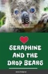 James Seligman - Seraphine and the Drop Bears