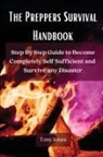 Tony Jones - The Preppers Survival Handbook
