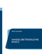 Willy Schneider - Handelsbetriebslehre Basics