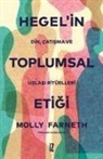 Molly Farneth - Hegelin Toplumsal Etigi