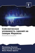 Zhose Ramon Arango, Mohammed Bezzazi, Abdellatif Khamlichi - Sejsmicheskaq uqzwimost' zdanij na sewere Marokko