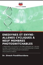 Dinesh Pandithavidana, Dr. Dinesh Pandithavidana - ENEDIYNES ET ENYNE-ALLENES CYCLIQUES À NEUF MEMBRES PHOTOSWITCHABLES
