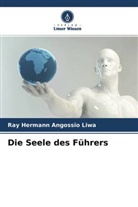 Ray Hermann Angossio Liwa - Die Seele des Führers